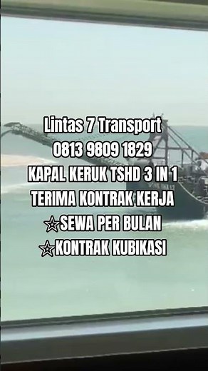 Lintas 7 Transport | KAPAL KERUK TSHD 3 IN 1 || 0813 9809 1829
