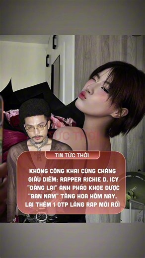 Richie D Icy và Pháo: Tin đồn hẹn hò gây chú ý