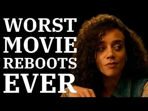 Worst Movie Reboots Ever