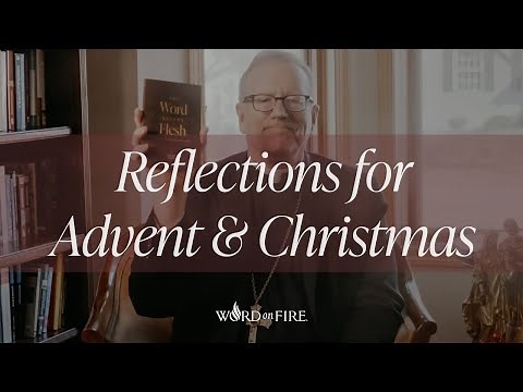 The Word Became Flesh: Reflections for Advent and Christmas