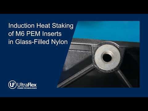 Induction Heat Staking of M6 PEM Inserts in Glass-Filled Nylon