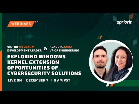 Webinar: "Exploring Windows Kernel Extension Opportunities of Cybersecurity Solutions"