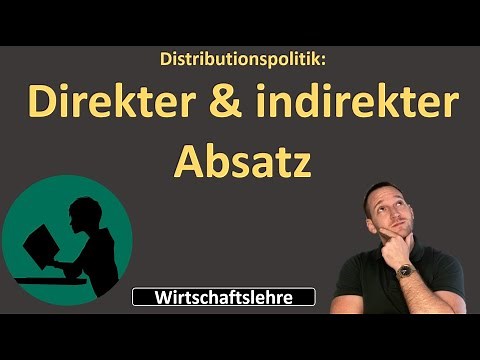 Direkter und indirekter Absatz (Distributionspolitik) - einfach erklärt!