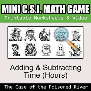 Earth Day Math: Mini CSI Math Mystery - Adding & Subtracting Time (Hours)