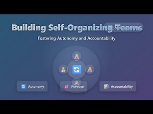 🚀 Build Self-Organizing Teams: A Beginner's Guide to Autonomy & Accountability