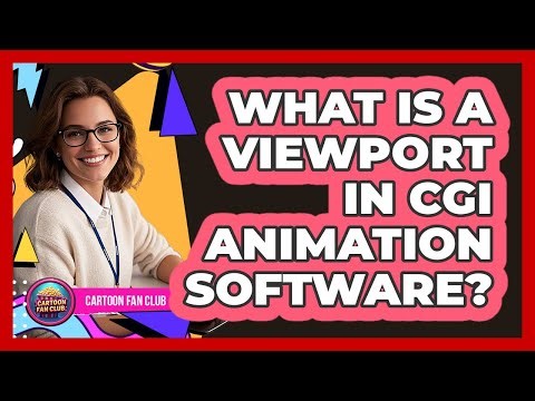 What Is A Viewport In CGI Animation Software? - Cartoon Fan Club