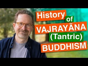 History of Vajrayana or Tantric Buddhism: Power and Transgression