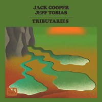 Jack Cooper & Jeff Tobias: Tributaries album review @ All About Jazz
