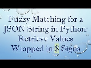 Fuzzy Matching for a JSON String in Python: Retrieve Values Wrapped in $ Signs