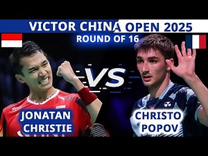 [ROUND OF 16] Amazing Performances of Christo POPOV Vs Jonatan CHRISTIE | China Open 2025