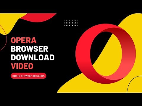 Opera Browser Download Video | Opera Browser Free Download | Opera Browser