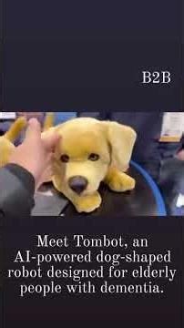 Meet Tombot, an AI-powered dog-shaped robot designed for elderly people with dementia.