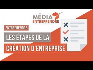 LES ÉTAPES DE LA CRÉATION D'ENTREPRISE