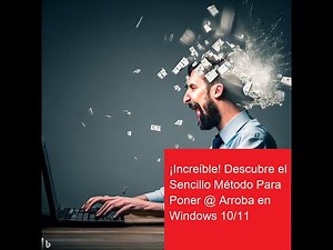 ¡Increíble! Descubre el Sencillo Método Para Poner @ Arroba en Windows 10/11