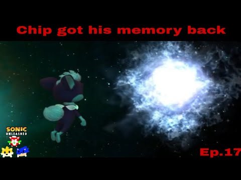 Sonic Unleashed ep 17: Chip got his memory back