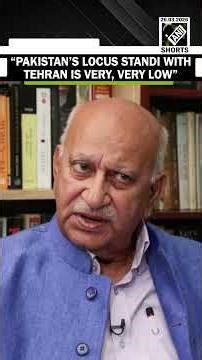 “Pakistan’s Locus Standi with Tehran is very, very low” says M. J. Akbar