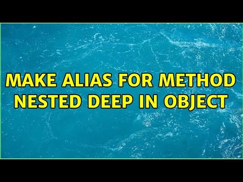 make alias for method nested deep in object