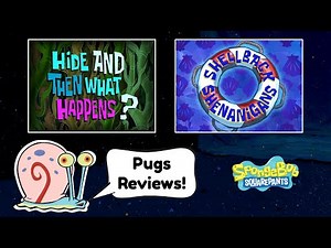 Pugs Reviews SpongeBob: Hide and Then What Happens? + Shellback Shenanigans