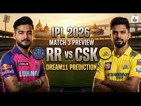 RR vs CSK, Match 3 | Dream11 Prediction | RR vs CSK Today Match Prediction | IPL 2026 Match 3