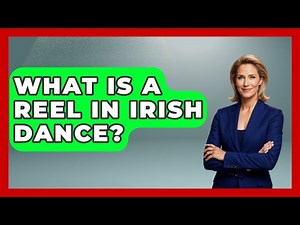 What Is A Reel In Irish Dance? - Discovering Ireland Now