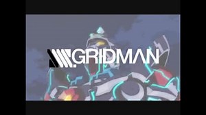 Gridman　オープニング