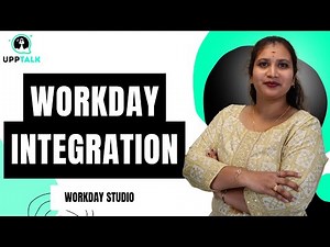 Workday Integration Studio | Workday Integration Online Tutorial | Workday Integration | UppTalk