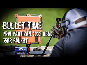 Bullet Time - Przi Partizan PPU - 55gr .223 FMJ/BT Velocity Test