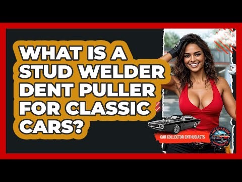 What Is A Stud Welder Dent Puller For Classic Cars? - Car Collector Enthusiasts