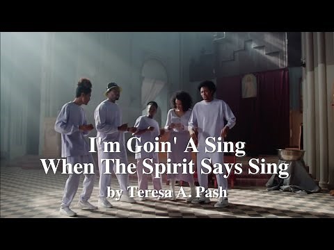 I'm Goin' A Sing When The Spirit Says Sing (UMH#333 Version Sing-along) by Teresa A. Pash