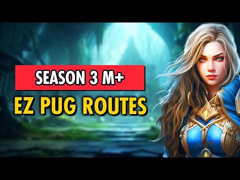 EASIEST PUG M+ Routes in Season 3 【10.2 Dungeon KSM Guide】