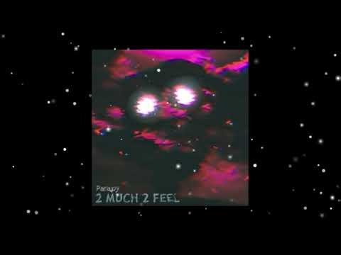 Parapy - 2 MUCH 2 FEEL 🌃 (feat. EyeWaz)