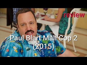 Review: Paul Blart Mall Cop 2 (2015) - Kevin James, Raini Rodriguez, Eduardo Verástegui