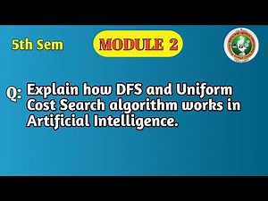 VTU | 5th Sem |A.I | DFS and Uniform Cost Search | Exam Question Explained | BCS515B | PYQ|IMPORTANT