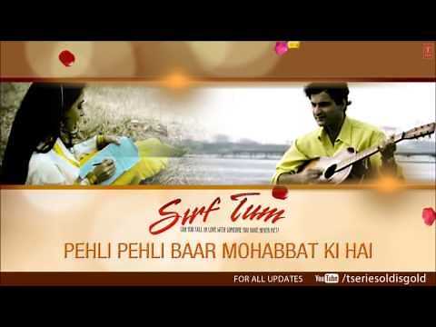 Pehli Pehli Baar Mohabbat Ki Hai Full Song (Audio) | Sirf Tum | Sanjay Kapoor, Priya Gill