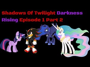 Shadows of Twilight Darkness Rising Ep 1 Part 2