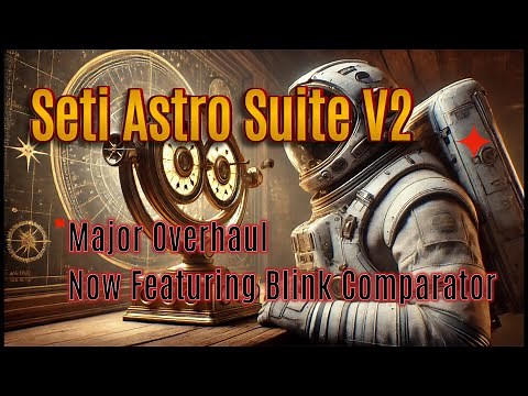 Seti Astro Suite V2.0: Major Overhaul and Blink Comparator