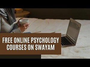 Free Online Psychology Courses on SWAYAM #Psychologycourses #afterclass12 #psychologyinindia