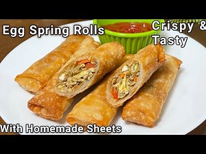Egg Spring Roll Recipe with homemade spring roll sheets | Crispy & Crunchy Spring Rolls | Egg Rolls