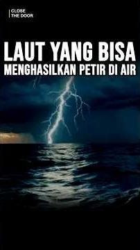 Laut yang Bisa Menghasilkan Petir #ewinghd #shorts #kisahnyata #misteri