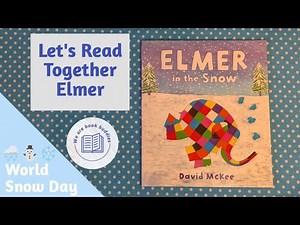 Let's read together a Elmer Book. Elmer in the Snow. Let's celebrate World Snow Day!