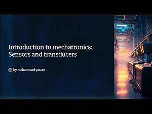introduction to mechatronics: sensors (part1)