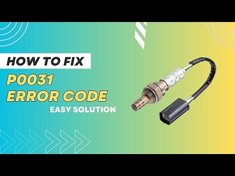 P0031 Code: Common Causes and Effective Solutions‪@FourWheelsEmpire‬