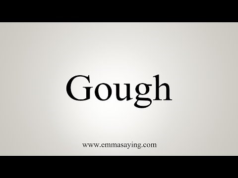 How To Say Gough