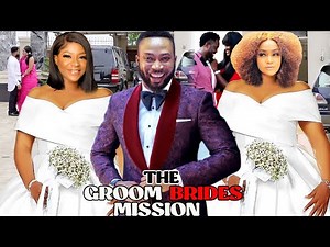 THE GROOM BRIDES MISSION FULL MOVIE - FREDRICK LEONARD & DESTINY ETIKO 2021 LATEST NOLLYWOOD MOVIE