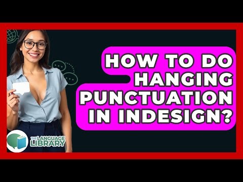 How To Do Hanging Punctuation In InDesign? - The Language Library