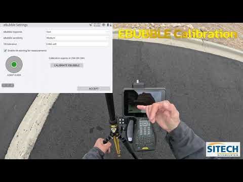 SITECH Siteworks EBUBBLE Calibration and Functionality