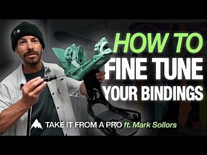 How to Fine Tune Your Bindings with Mark Sollors | Burton: Take It From A Pro