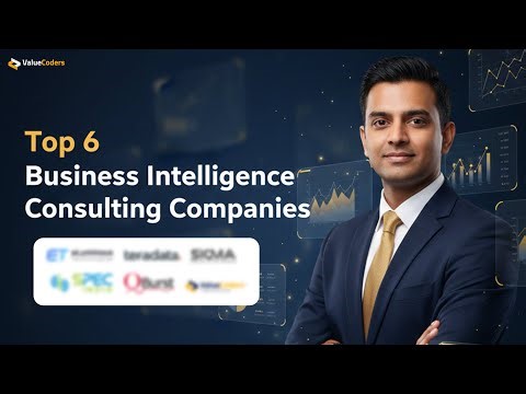 Top 6 Business Intelligence Consulting Companies to Boost Your Business In 2026