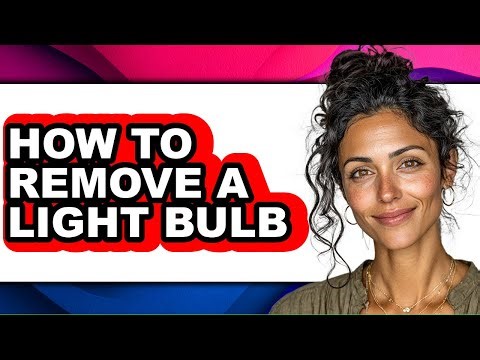 How to Remove a Light Bulb (easy Method)