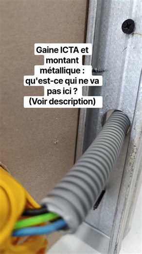 Points de vigilance : Passage des gaines ICTA dans les montants métalliques